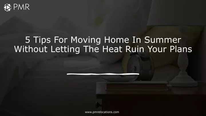 5 tips for moving home in summer without letting