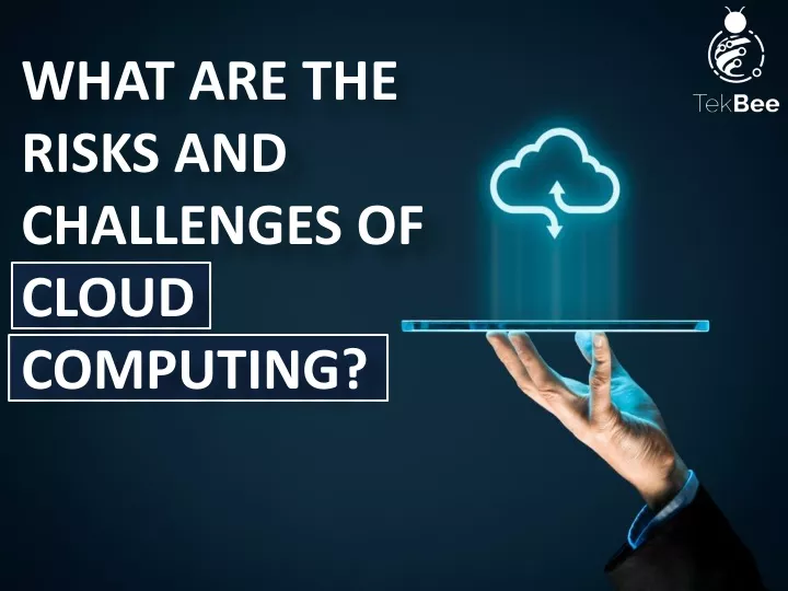 what are the risks and challenges of cloud