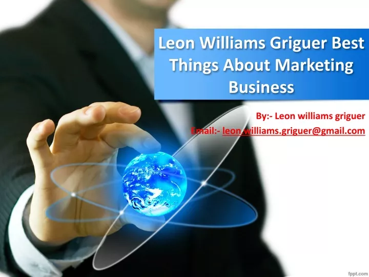 leon williams griguer best things about marketing business