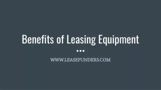 Benefits of Leasing Equipment