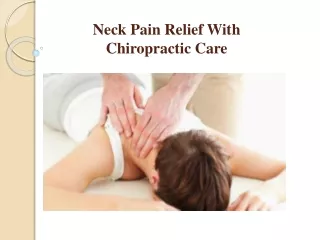 Neck Pain Relief With Chiropractic Care