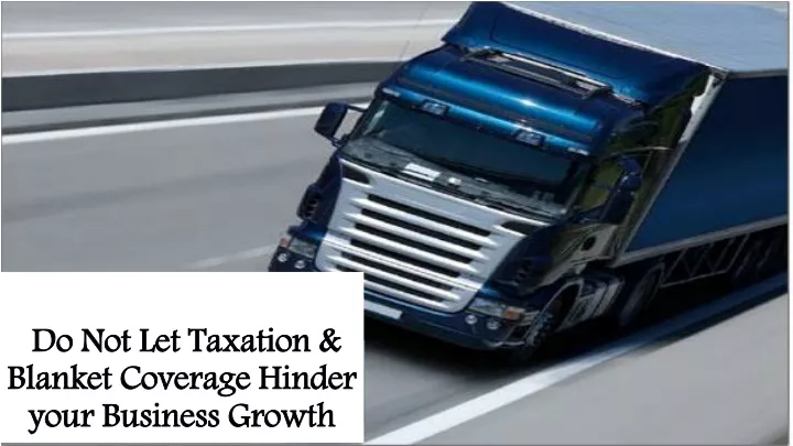 do not let taxation blanket coverage hinder your business growth
