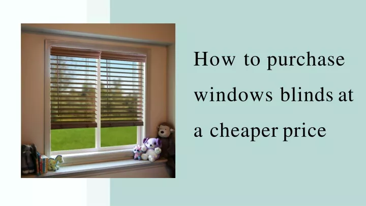 how to purchase windows blinds at a cheaper price