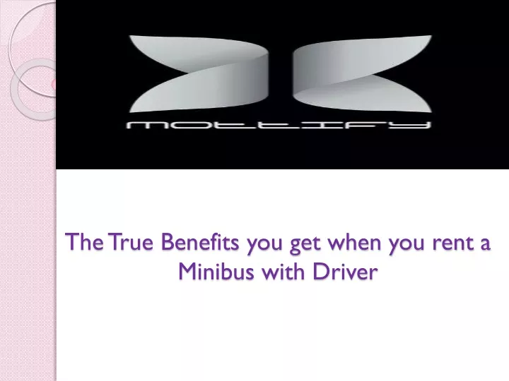 the true benefits you get when you rent a minibus with driver
