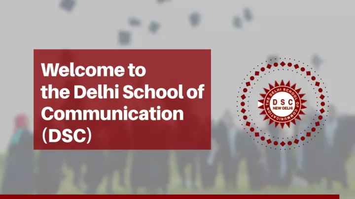 welcome to the delhi school of communication dsc