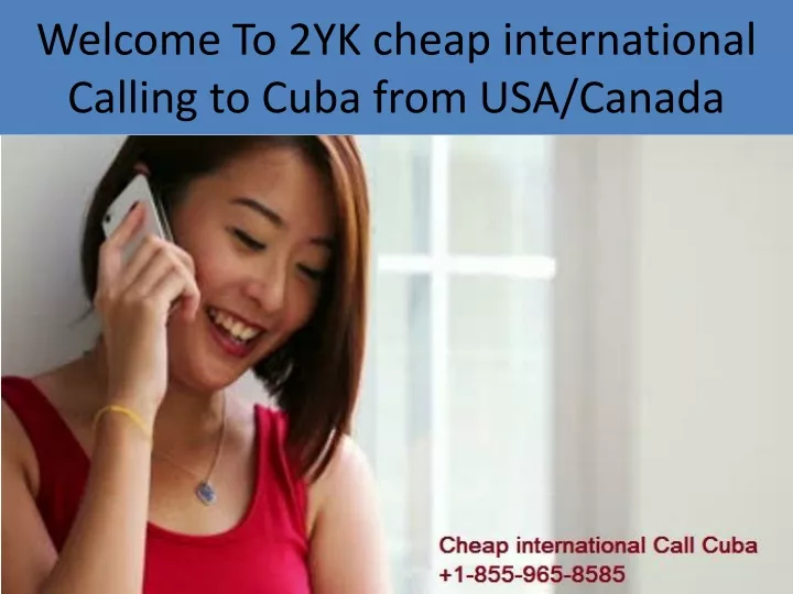 welcome to 2yk cheap international calling to cuba from usa canada