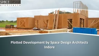 Plotted Development by Space Design Architects, Indore