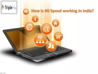 How is 4G Speed working in India?