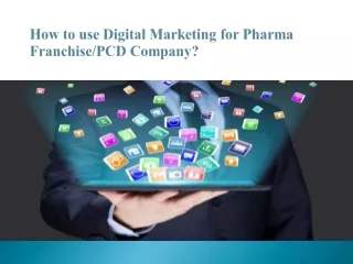 How To Use Digital Marketing For Pharma Franchise/Pcd Company?