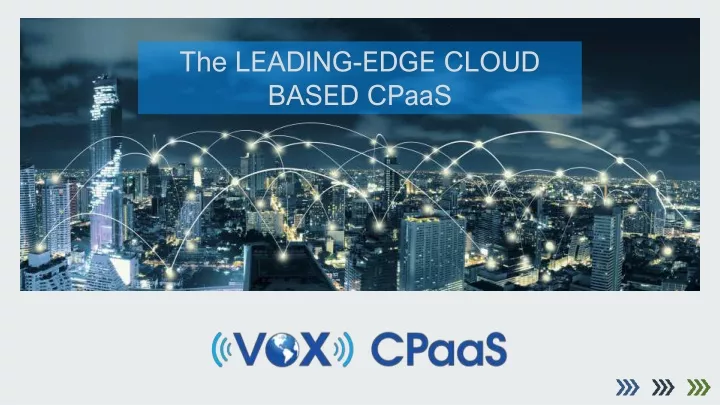 the leading edge cloud based cpaas