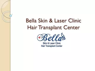 Bella Skin and Laser Clinic Hair Transplant Center