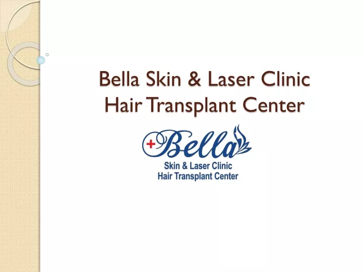 bella skin laser clinic hair transplant center