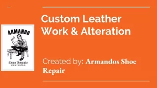 Custom Leather Work & Alteration - Armando Shoes and Repair