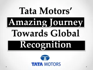 Tata Motors’ Amazing Journey Towards Global Recognition