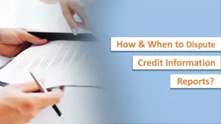 How & When to Dispute Credit Information Reports