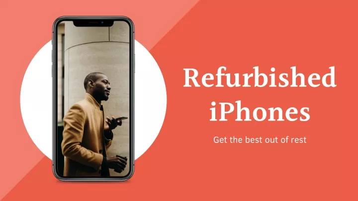 refurbished iphones get the best out of rest