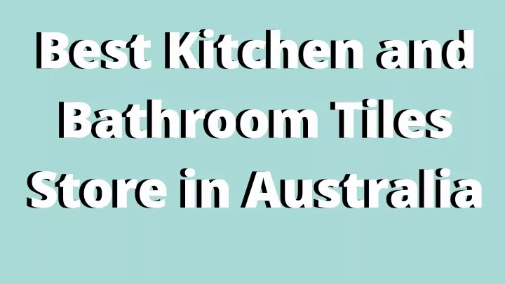 best kitchen and bathroom tiles store