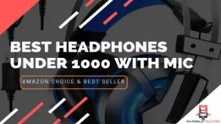 Best Headphones under 1000 with mic