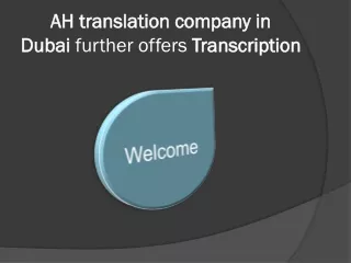 ah translation company in dubai further offers transcription