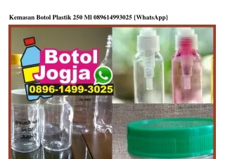 Kemasan Botol Plastik 250 Ml 089614993025[wa]