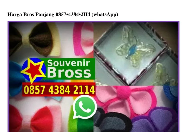 harga bros panjang 0857 4384 2ii4 whatsapp