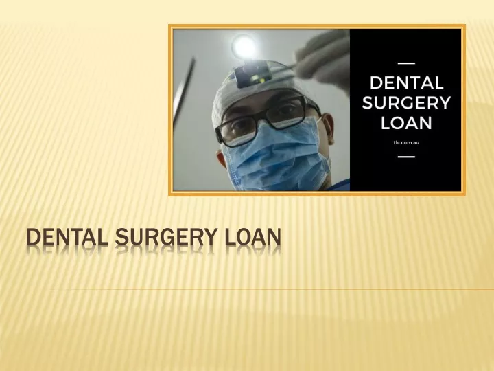 dental surgery loan