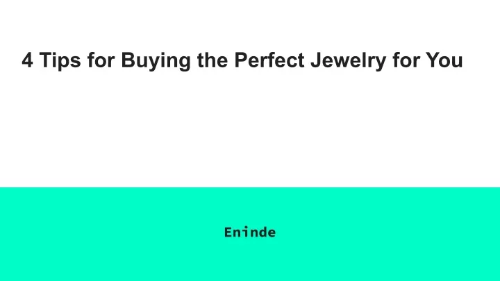 4 tips for buying the perfect jewelry for you