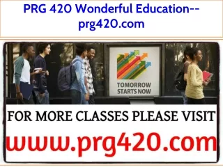 PRG 420 Wonderful Education--prg420.com