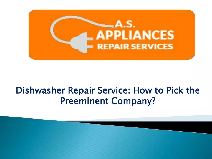 dishwasher repair service how to pick the preeminent company