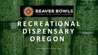 Recreational Dispensary Oregon - Best Quality Products