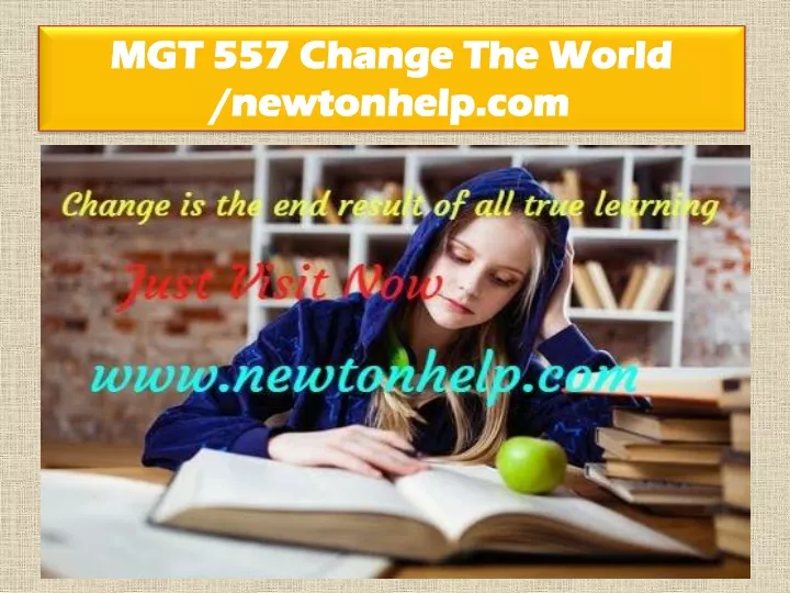 mgt 557 change the world newtonhelp com