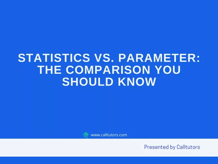 statistics vs parameter the comparison you should