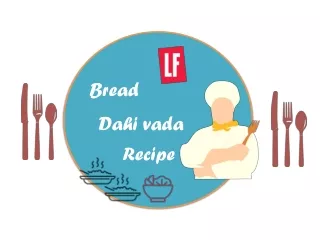Bread Dahi Vada Recipe By Chef Gurdip Kohli Punj - Livingfoodz