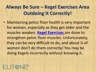 Always be sure – Kegel Exercises are aboutDoing it correctly!