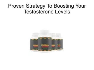 Proven Strategy To Boosting Your Testosterone Levels