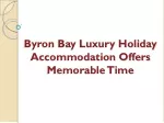 Byron Bay Luxury Holiday Accommodation Offers Memorable Time