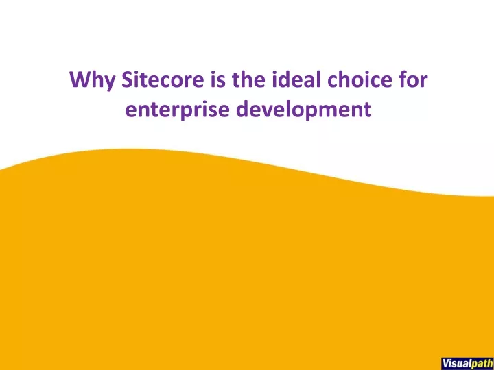 why sitecore is the ideal choice for enterprise development