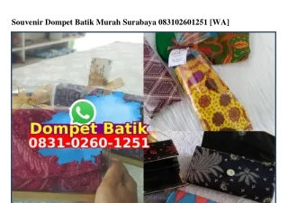Souvenir Dompet Batik Murah Surabaya O831-O26O-1251[wa]