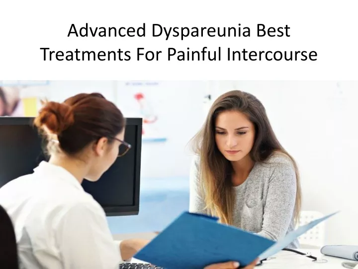 advanced dyspareunia best treatments for painful intercourse