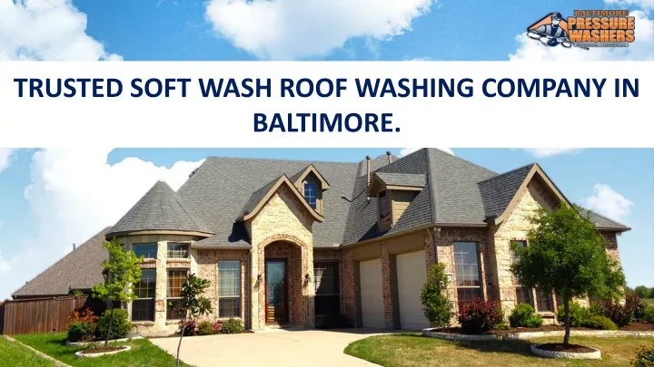 trusted soft wash roof washing company