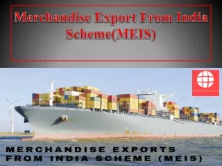 Merchandise Exports From India Scheme (MEIS)