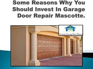 Some Reasons Why You Should Invest In Garage Door Repair Mascotte.