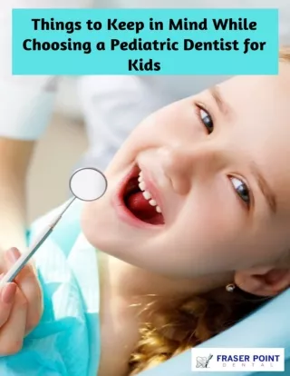 Things to Keep in Mind While Choosing a Pediatric Dentist for Kids