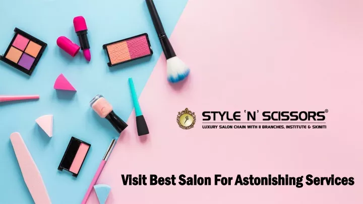 visit best salon for astonishing services