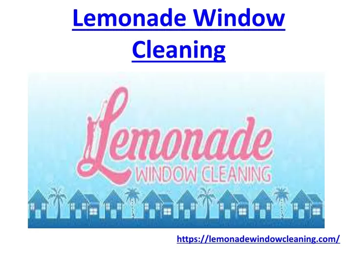 lemonade window cleaning