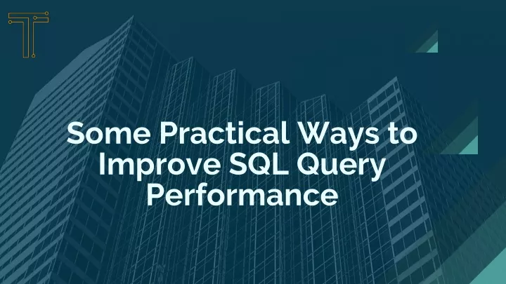 some practical ways to improve sql query