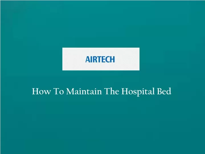 how to maintain the hospital bed