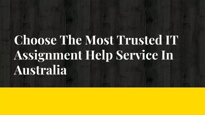 choose the most trusted it assignment help service in australia
