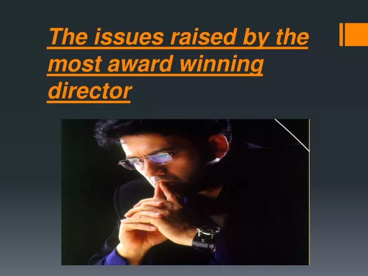 the issues raised by the most award winning director