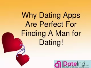 Why Dating Apps are Perfect for Finding a Man for Dating!